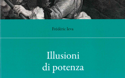 In libreria “Illusioni di potenza”, del Prof. Frédéric Ieva